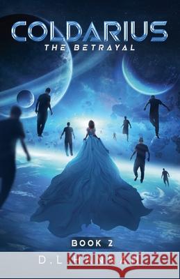 Coldarius: The Betrayal Book II D. L. Hannah 9781965798133 D.L. Hannah - książka