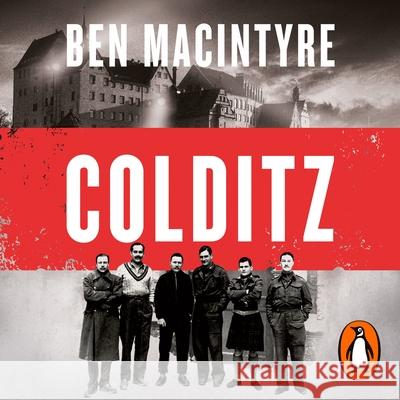 Colditz: Prisoners of the Castle Ben MacIntyre 9780241988930 Penguin Books Ltd - książka