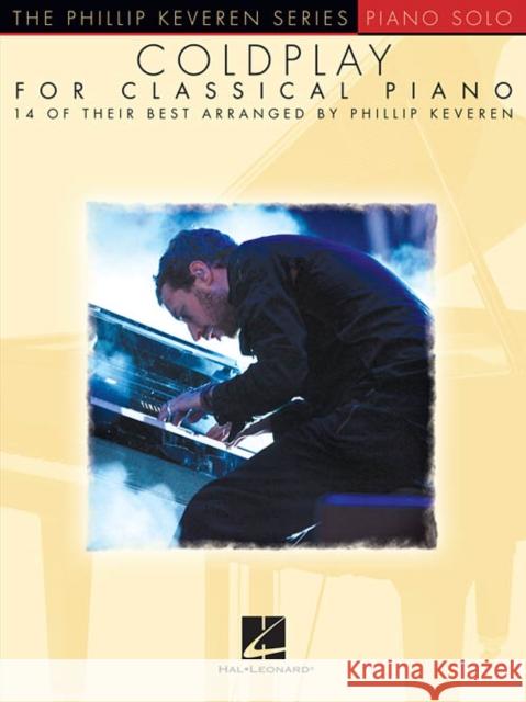 Coldplay for Classical Piano: The Phillip Keveren Series  9781495000874 Hal Leonard Corporation - książka