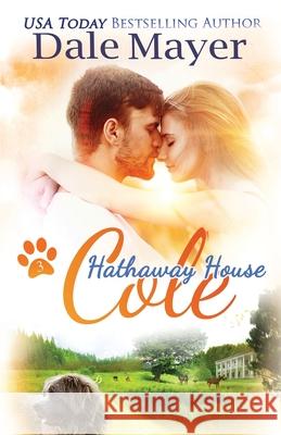 Cole: A Hathaway House Heartwarming Romance Dale Mayer 9781773361550 Valley Publishing Ltd. - książka