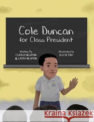 Cole Duncan for Class President Claudia Newman Lagra Newman 9781948145732 Mynd Matters Publishing - książka