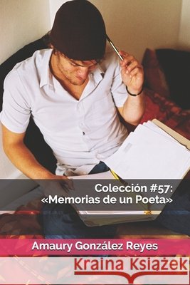 Colección #57: Memorias de un Poeta González Reyes, Amaury 9798673406687 Independently Published - książka