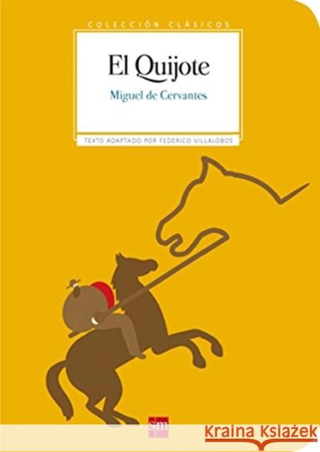 Coleccion Clasicos de SM: El Quijote Miguel de Cervantes 9788467585995 Ediciones SM - książka