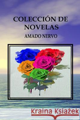 Colección de novelas Nervo, Amado 9781544941738 Createspace Independent Publishing Platform - książka