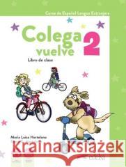 Colega vuelve 2 podręcznik + ćwiczenia Maria Luisa Hortelano, Elena Gonzales Hortelano 9788490817759 EDELSA - książka