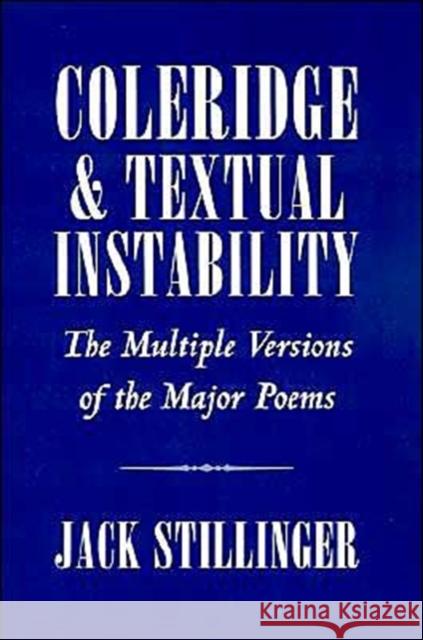 Coleridge and Textual Instability: The Multiple Versions of the Major Poems Stillinger, Jack 9780195085839 Oxford University Press - książka