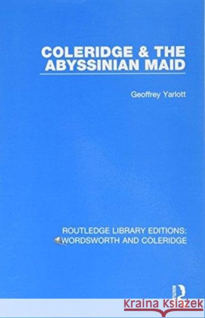 Coleridge and the Abyssinian Maid Geoffrey Yarlott 9781138670143 Routledge - książka