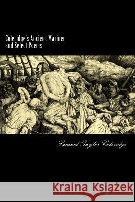Coleridge's Ancient Mariner and Select Poems Samuel Taylor Coleridge Frederick H. Sykes Alex Struik 9781482679229 Createspace - książka
