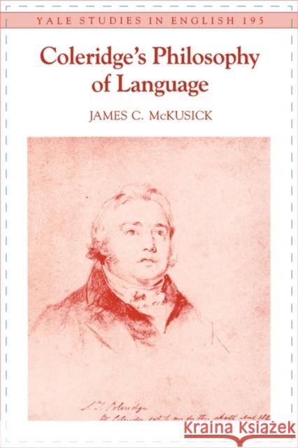 Coleridge's Philosophy of Language, Volume 195 McKusick, James C. 9780300036671 Yale University Press - książka