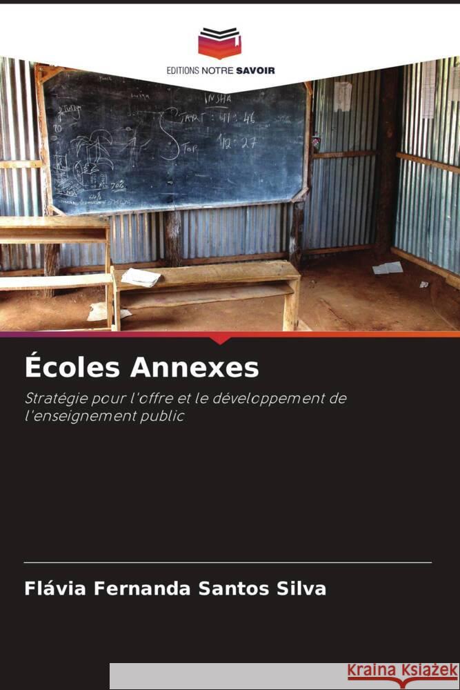 Écoles Annexes Santos Silva, Flávia Fernanda 9786208328955 Editions Notre Savoir - książka