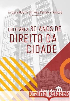 Coletânea 30 anos de Direito da Cidade Rosangela Marina Luft, Pedro Henrique Ramos Prado Vasques, Carlos Eduardo de Souza Cruz 9786584742048 Institutas - książka