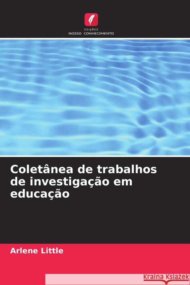 Coletânea de trabalhos de investigação em educação Little, Arlene 9786207085705 Edições Nosso Conhecimento - książka