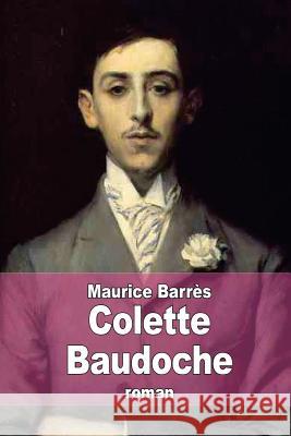 Colette Baudoche: Histoire d'une jeune fille de Metz Barres, Maurice 9781514644942 Createspace - książka