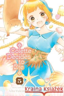 Colette Decides to Die, Vol. 5 Yukimura, Alto 9781974758838 VIZ Media LLC - książka