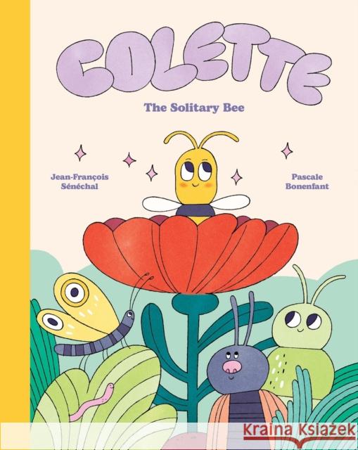 Colette: The Solitary Bee Jean-Francois Senechal 9781990252396 Milky Way Picture Books - książka