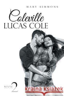 Coleville Lucas Cole: Book 2 Mary Simmons 9781496910561 Authorhouse - książka