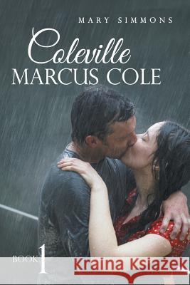 Coleville Marcus Cole: Book 1 Mary Simmons 9781496910547 Authorhouse - książka