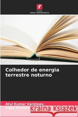 Colhedor de energia terrestre noturno Varshney, Atul Kumar, Sharma, Vipul 9783841639509 Edições Nosso Conhecimento - książka