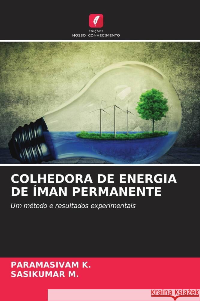 COLHEDORA DE ENERGIA DE ÍMAN PERMANENTE K., Paramasivam, M., Sasikumar 9786204902494 Edições Nosso Conhecimento - książka