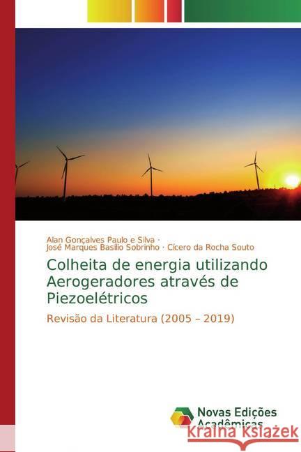 Colheita de energia utilizando Aerogeradores através de Piezoelétricos : Revisão da Literatura (2005 - 2019) Gonçalves Paulo e Silva, Alan; Basílio Sobrinho, José Marques; Souto, Cícero da Rocha 9783639619249 Novas Edicioes Academicas - książka