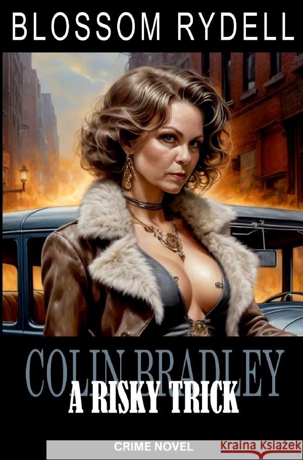 Colin Bradley - A risky Trick Rydell, Blossom 9783818774639 epubli - książka