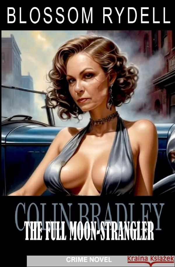 Colin Bradley - The Full Moon-Strangler Rydell, Blossom 9783818776671 epubli - książka
