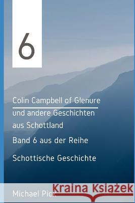 Colin Campbell of Glenure und andere Geschichten aus Schottland Pick, Michael 9781983121470 Independently Published - książka