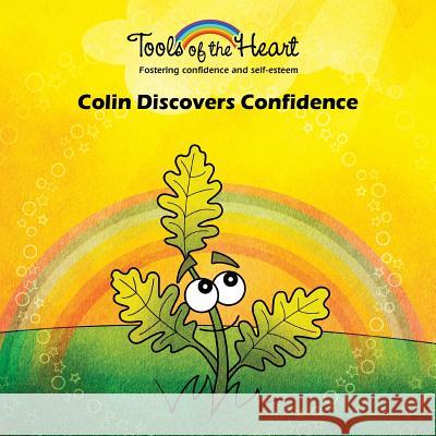 Colin Discovers Confidence: Grounding/Strenghtening your self-confidence Arguin, Patrick 9782981570864 Tools of the Heart - książka