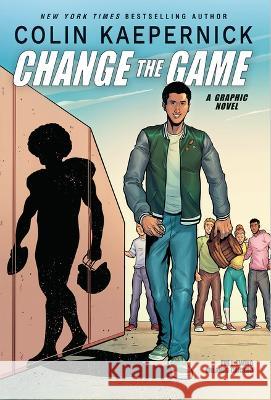 Colin Kaepernick: Change the Game (Graphic Novel Memoir) Colin Kaepernick Eve L. Ewing Orlando Caicedo 9781338789669 Graphix - książka