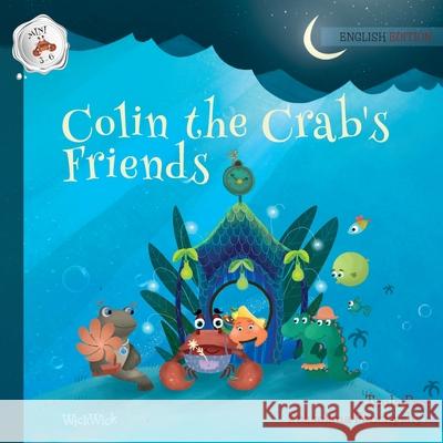 Colin the Crab's Friends Tuula Pere, Roksolana Panchyshyn, Susan Korman 9789523573239 Wickwick Ltd - książka