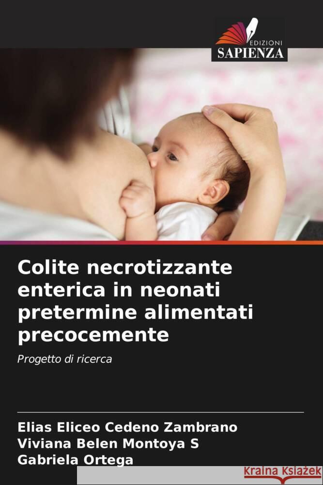 Colite necrotizzante enterica in neonati pretermine alimentati precocemente El?as Eliceo Cede? Viviana Belen Montoy Gabriela Ortega 9786206961819 Edizioni Sapienza - książka