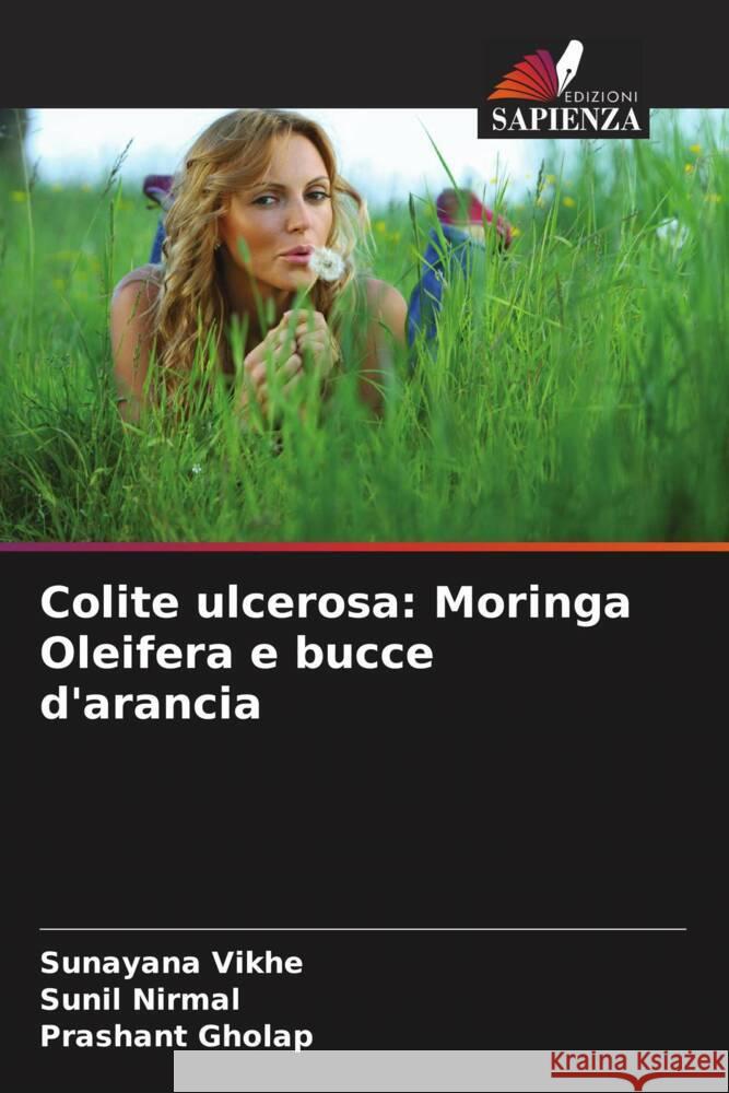 Colite ulcerosa: Moringa Oleifera e bucce d'arancia Vikhe, Sunayana, Nirmal, Sunil, Gholap, Prashant 9786203029819 Edizioni Sapienza - książka