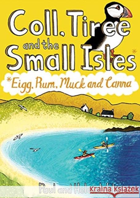 Coll, Tiree and the Small Isles: Eigg, Rum, Muck and Canna Paul Webster Helen Webster  9781907025716 Pocket Mountains Ltd - książka