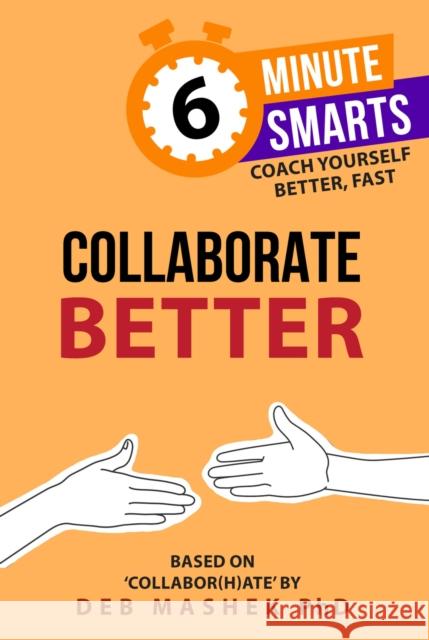 Collaborate Better Deb, PhD Mashek 9781788608152 Practical Inspiration Publishing - książka