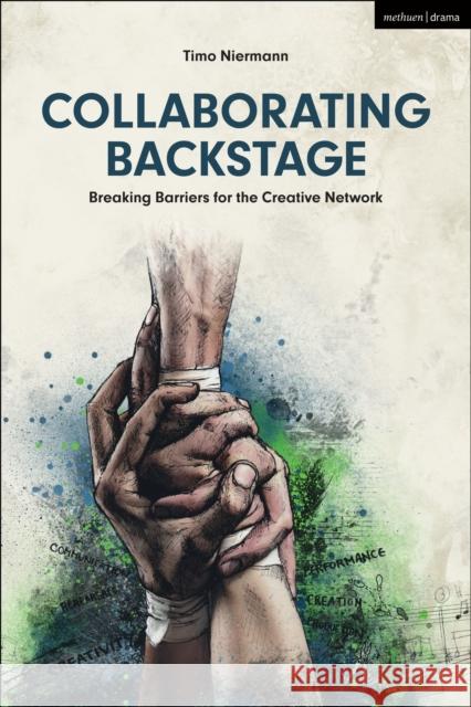 Collaborating Backstage: Breaking Barriers for the Creative Network Timo Niermann 9781350072831 Methuen Drama - książka