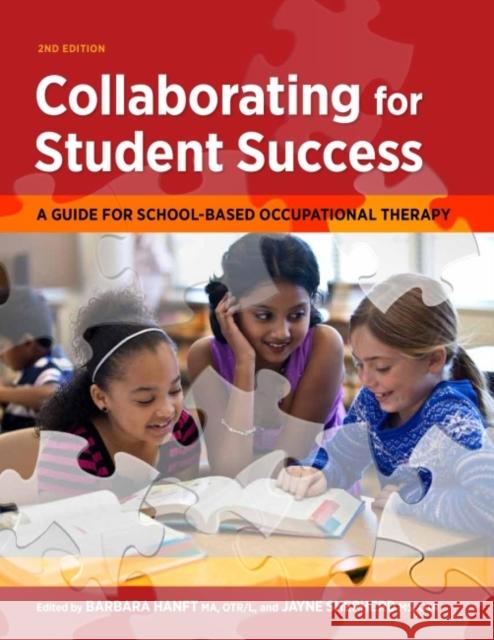 Collaborating for Student Success Barbara Hanft Jayne Shepherd  9781569003848 American Occupational Therapy - książka