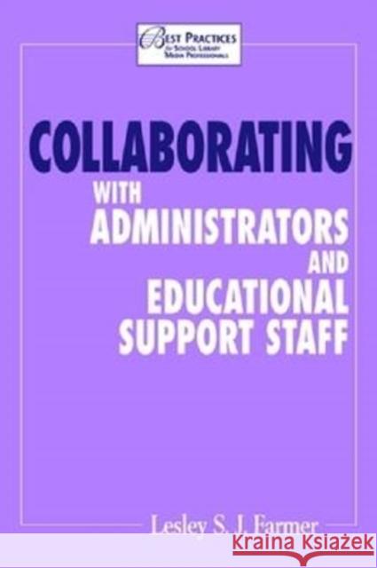 Collaborating with Administrators Farmer, Lesley S. J. 9781555705725 Neal-Schuman Publishers - książka
