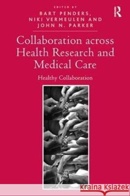 Collaboration Across Health Research and Medical Care: Healthy Collaboration  9781138306769 Taylor and Francis - książka