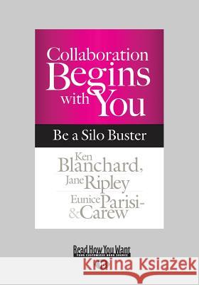 Collaboration Begins with You: Be a Silo Buster (Large Print 16pt) Ken Blanchard Jane Ripley 9781459698222 ReadHowYouWant - książka