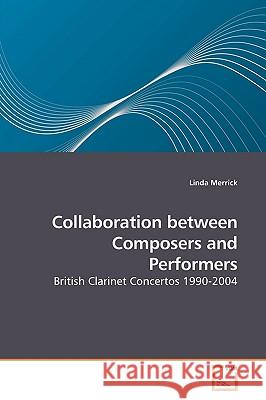 Collaboration between Composers and Performers Merrick, Linda 9783639186192 VDM Verlag - książka