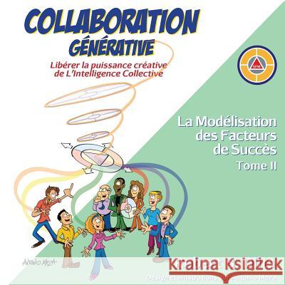 Collaboration Générative: Libérer la puissance créative de L'Intelligence Collective = Generative Collaboration Dilts, Robert Brian 9781947629349 Dilts Strategy Group - książka