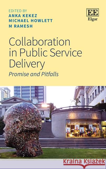 Collaboration in Public Service Delivery: Promise and Pitfalls Anka Kekez Michael Howlett M Ramesh 9781800371057 Edward Elgar Publishing Ltd - książka