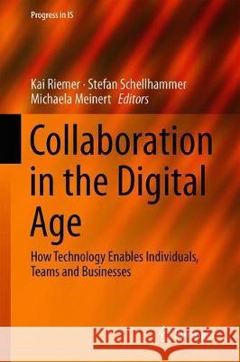 Collaboration in the Digital Age: How Technology Enables Individuals, Teams and Businesses Riemer, Kai 9783319944869 Springer - książka