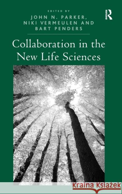 Collaboration in the New Life Sciences John N. Parker Niki Vermeulen Bart Penders 9780754678700 Ashgate Publishing Limited - książka