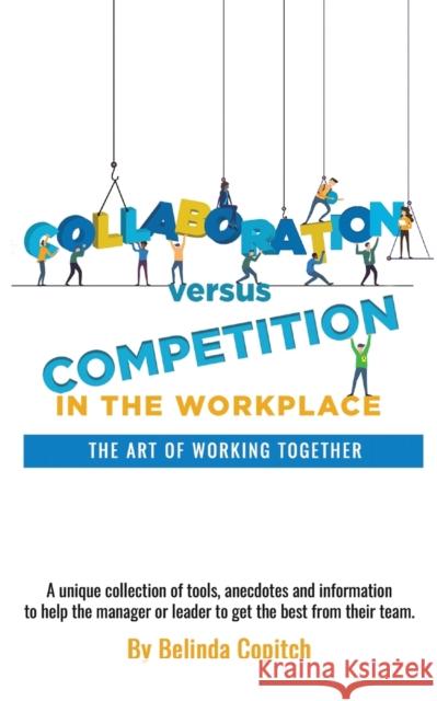 Collaboration versus Competition: The Art of Working Together Belinda Copitch 9781398462533 Austin Macauley Publishers - książka