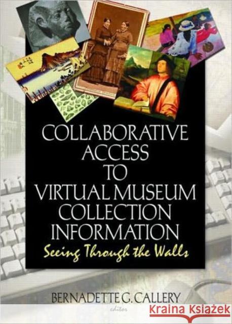 Collaborative Access to Virtual Museum Collection Information: Seeing Through the Walls Riemer, John J. 9780789029331 Routledge - książka