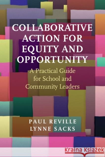 Collaborative Action for Equity and Opportunity: A Practical Guide for School and Community Leaders Paul Reville Lynne Sacks 9781682535950 Harvard Education PR - książka