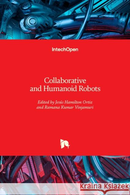 Collaborative and Humanoid Robots Ramana Vinjamuri Jesus Hamilton Ortiz  9781839687396 Intechopen - książka