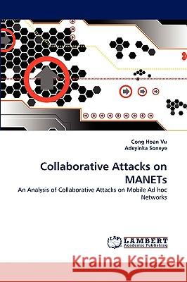 Collaborative Attacks on Manets Cong Hoan Vu, Adeyinka Soneye 9783838369754 LAP Lambert Academic Publishing - książka