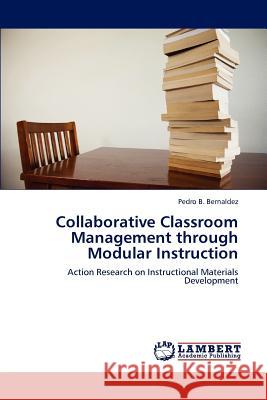 Collaborative Classroom Management through Modular Instruction Bernaldez, Pedro B. 9783659195051 LAP Lambert Academic Publishing - książka